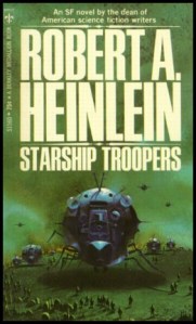 This was the cover of my copy of Starship Troopers, from when I first read it in the late seventies or very early eighties. I had to get a new copy for my son because this one sadly fell apart when I tried to read it.